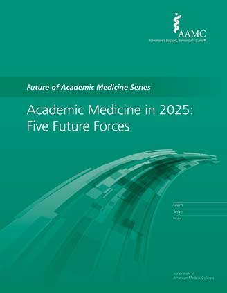 Academic Medicine in 2025: Notable Trends and Five Future Forces